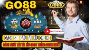 Cách Bắt Cầu Tài Xỉu Go88 Cho Người Chơi Muốn Ăn Tiền Đều